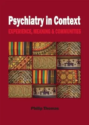 Psychiatria v súvislostiach: Psychiatria: skúsenosti, významy a spoločenstvá - Psychiatry in Context: Experience, Meaning & Communities