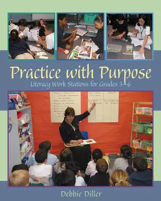 Praktické cvičenia s cieľom: Pracovné stanovištia pre gramotnosť pre 3.-6. ročník - Practice with Purpose: Literacy Work Stations for Grades 3-6