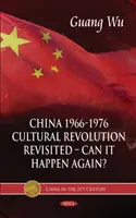 Čína 1966 - 1976, kultúrna revolúcia -- môže sa to zopakovať? - China 1966-1976, Cultural Revolution Revisited -- Can It Happen Again?