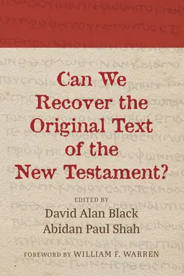 Môžeme obnoviť pôvodný text Novej zmluvy? - Can We Recover the Original Text of the New Testament?