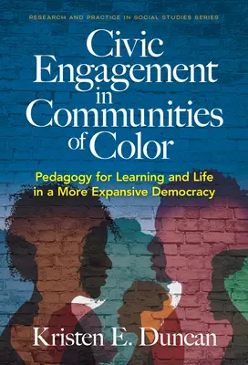 Občianska angažovanosť v komunitách farebnej pleti: pedagogika pre učenie a život v expanzívnejšej demokracii - Civic Engagement in Communities of Color: Pedagogy for Learning and Life in a More Expansive Democracy