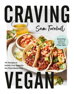 Craving Vegan: Vegánske recepty: 101 receptov na uspokojenie chuti do jedla na rastlinnej báze - Craving Vegan: 101 Recipes to Satisfy Your Appetite the Plant-Based Way