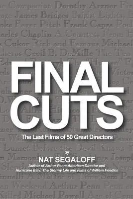 Final Cuts (Konečné strihy): Posledné filmy 50 veľkých režisérov - Final Cuts: The Last Films of 50 Great Directors