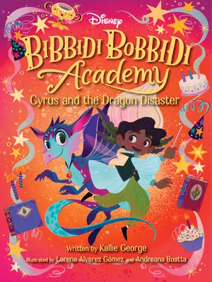 Disney Bibbidi Bobbidi Academy #4: Cyrus a dračia katastrofa - Disney Bibbidi Bobbidi Academy #4: Cyrus and the Dragon Disaster