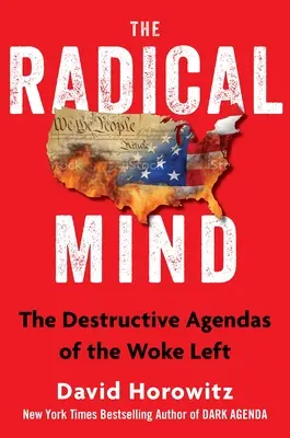 Radikálna myseľ: Ničivé plány prebudenej ľavice - The Radical Mind: The Destructive Plans of the Woke Left
