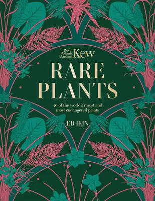 Kew: Vzácne rastliny: Vydajte sa na cestu do Kwew: Nezvyčajné a ohrozené rastliny sveta - Kew: Rare Plants: The World's Unusual and Endangered Plants