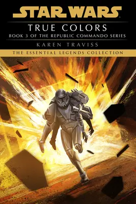 True Colors (Pravé farby): Star Wars Legends (Republic Commando) - True Colors: Star Wars Legends (Republic Commando)