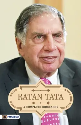 Ratan Tata: Kompletný životopis - Ratan Tata A Complete Biography
