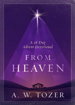 Z neba: 28-dňová adventná pobožnosť - From Heaven: A 28-Day Advent Devotional