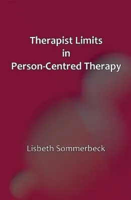 Limity terapeuta v praxi zameranej na človeka - Therapist Limits in Person-Centred Practice
