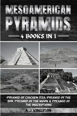 Mezoamerické pyramídy: Pyramída v Chichén Itzá, Pyramída Slnka, Pyramída Mesiaca a Pyramída nápisov - Mesoamerican Pyramids: Pyramid Of Chichen Itza, Pyramid Of The Sun, Pyramid Of The Moon & Pyramid Of The Inscriptions