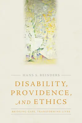 Zdravotné postihnutie, prozreteľnosť a etika: Preklenutie rozdielov, premena životov - Disability, Providence, and Ethics: Bridging Gaps, Transforming Lives