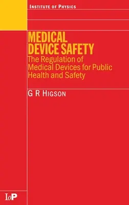 Bezpečnosť zdravotníckych pomôcok: Regulácia zdravotníckych pomôcok z hľadiska verejného zdravia a bezpečnosti - Medical Device Safety: The Regulation of Medical Devices for Public Health and Safety