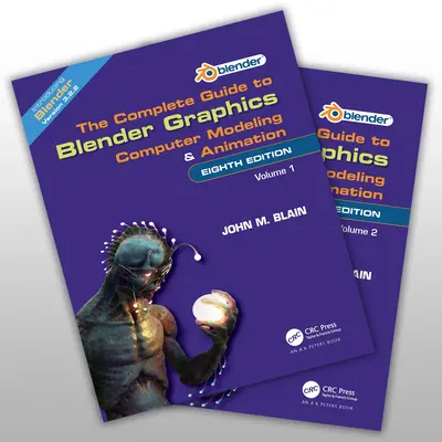 Kompletný sprievodca grafikou Blenderu: Počítačové modelovanie a animácia: (Blain John M. (Toormina New South Wales Australia)) - Complete Guide to Blender Graphics - Computer Modeling and Animation: Volumes One and Two (Blain John M. (Toormina New South Wales Australia))