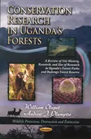 Výskum ochrany prírody v ugandských lesoch - prehľad histórie, výskumu a využitia výskumu v ugandských lesoparkoch a lesnej rezervácii Budongo - Conservation Research in Uganda's Forests - A Review of Site History, Research, & Use of Research in Uganda's Forest Parks & Budongo Forest Reserve