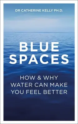 Modré priestory: Ako a prečo sa vďaka vode môžete cítiť lepšie - Blue Spaces: How and Why Water Can Make You Feel Better
