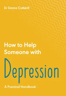 Ako pomôcť niekomu s depresiou: Praktický súbor nástrojov - How to Help Someone with Depression: A Practical Toolkit