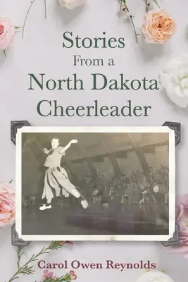 Príbehy roztlieskavačky zo Severnej Dakoty - Stories From a North Dakota Cheerleader