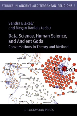 Veda o údajoch, veda o človeku a starovekí bohovia: Rozhovory o teórii a metóde - Data Science, Human Science, and Ancient Gods: Conversations in Theory and Method