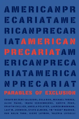 Americký prekariát: Podobenstvá o vylúčení - American Precariat: Parables of Exclusion