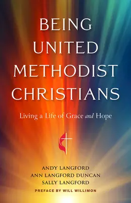 Byť zjednotenými metodistickými kresťanmi: Ako žiť život plný milosti a nádeje - Being United Methodist Christians: Living a Life of Grace and Hope
