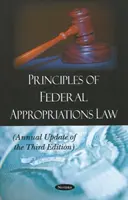 Zásady federálneho zákona o rozpočtových prostriedkoch - každoročná aktualizácia tretieho vydania - Principles of Federal Appropriations Law - Annual Update of the Third Edition