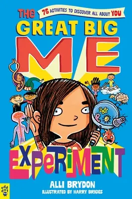 Veľký experiment s veľkým ja: 75 aktivít na objavenie všetkého o sebe - The Great Big Me Experiment: 75 Activities to Discover All about You