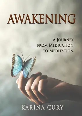 Prebudenie: Cesta od liekov k meditácii - Awakening: A Journey from Medication to Meditation