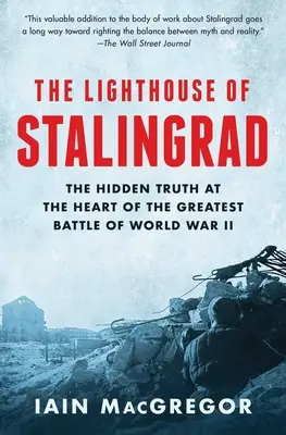 Stalingradský maják: Stalingradský maják: Skrytá pravda v srdci najväčšej bitky druhej svetovej vojny - The Lighthouse of Stalingrad: The Hidden Truth at the Heart of the Greatest Battle of World War II