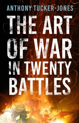 Vojnové umenie v dvadsiatich bitkách - The Art of War in Twenty Battles