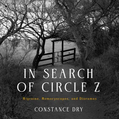 Pri hľadaní kruhu Z: Migréna, spomienkové obrazy a diorámy - In Search of Circle Z: Migraine, Memoryscapes, and Dioramas
