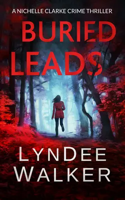 Pochované stopy: Kriminálny triler Nichelle Clarkeovej - Buried Leads: A Nichelle Clarke Crime Thriller