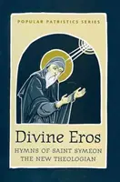 Božský Eros Hymny svätého Symeona - Divine Eros  Hymns of St Symeon the