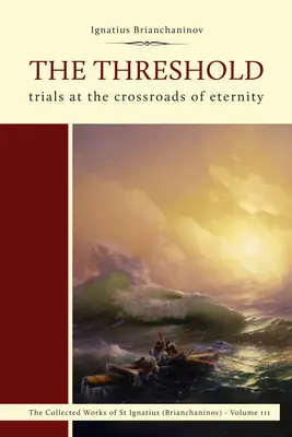 Prah: Skúšky na križovatke večnosti - The Threshold: Trials at the Crossroads of Eternity