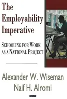 Imperatív zamestnateľnosti - Školstvo pre prácu ako národný projekt - Employability Imperative - Schooling for Work as a National Project