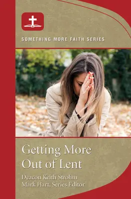 Ako získať viac z pôstu - Getting More Out of Lent
