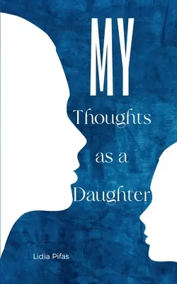 Moje myšlienky ako dcéry - My Thoughts as a Daughter