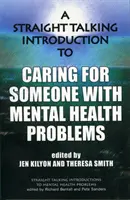 Priamo hovoriaci úvod do starostlivosti o niekoho s problémami duševného zdravia - Straight Talking Introduction to Caring for Someone with Mental Health Problems
