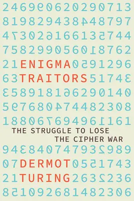Zradcovia Enigmy: Špión a kontrašpión v druhej svetovej vojne - The Enigma Traitors: Spy and Counterspy in World War II