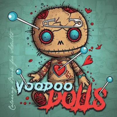 Voodoo Dolls Omaľovánky pre dospelých: Voodoo bábiky Omaľovánky pre dospelých Strašidelné bábiky Omaľovánky v šedej škále hororové bábiky voodoo omaľovánky ísť - Voodoo Dolls Coloring Book for Adults: Voodoo Dolls Coloring Book for adults Creepy Dolls Coloring Book grayscale horror dolls voodoo coloring book go