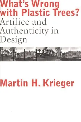 Čo je zlé na plastových stromoch? Umelosť a autenticita v dizajne - What's Wrong with Plastic Trees?: Artifice and Authenticity in Design