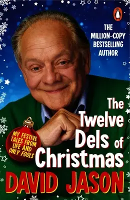 Dvanásť del Vianoc: Moje sviatočné príbehy zo života a len blázni - The Twelve Dels of Christmas: My Festive Tales from Life and Only Fools