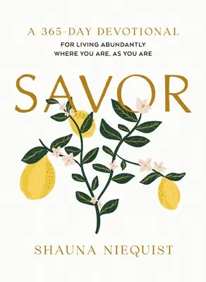Vychutnajte si: Žiť v hojnosti tam, kde si, taký, aký si (365-dňová pobožnosť) - Savor: Living Abundantly Where You Are, as You Are (a 365-Day Devotional)
