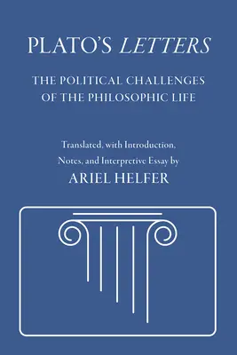 Platónove listy: Politické výzvy filozofického života - Plato's Letters: The Political Challenges of the Philosophic Life