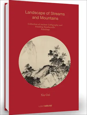 Xia Gui: Krajina potokov a hôr: Rukopisy: zbierka starovekej kaligrafie a maľby: Maľba - Xia Gui: Landscape of Streams and Mountains: Collection of Ancient Calligraphy and Painting Handscrolls: Painting