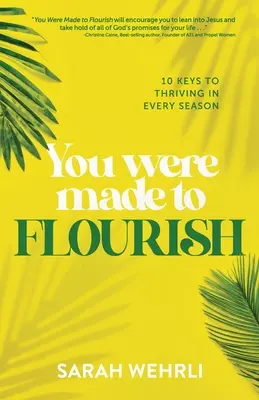 You Were Made to Flourish: 10 kľúčov k prosperite v každom ročnom období - You Were Made to Flourish: 10 keys to thriving in every season
