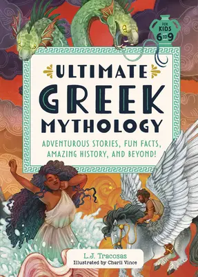 Ultimátna grécka mytológia: Dobrodružné príbehy, zábavné fakty, úžasná história a ešte oveľa viac! - Ultimate Greek Mythology: Adventurous Stories, Fun Facts, Amazing History, and Beyond!