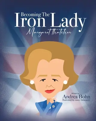 Stať sa železnou lady Margaret Thatcherovou - Becoming the Iron Lady Margaret Thatcher