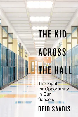 Chlapec cez chodbu: Boj o príležitosti v našich školách - The Kid Across the Hall: The Fight for Opportunity in Our Schools