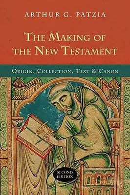 Tvorba Nového zákona (2. vydanie): Pôvod, zbierka, text a kánon. - The Making of the New Testament (2nd Edition): Origin, Collection, Text and Canon